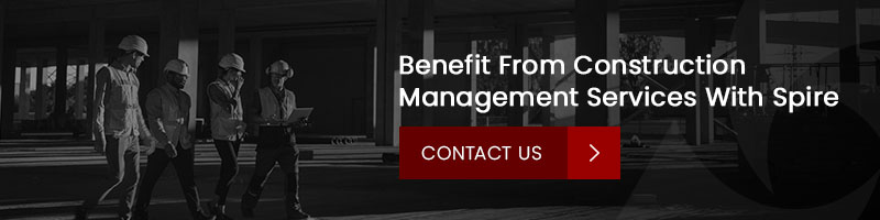 Benefit From Construction Management Services With Spire